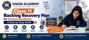 Class 11 Backlog Recovery Plan | Vision Academy