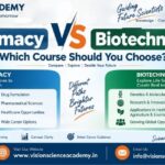 Pharmacy vs Biotechnology | Vision Academy